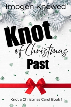 Knot of Christmas Past: A Cozy Workplace Why Choose Omegaverse Romance (Knot a Christmas Carol)