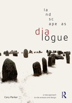 Paperback Landscape as Dialogue: A New Approach to Site Analysis and Design Book