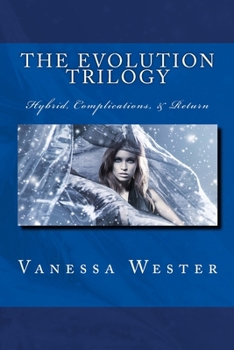The Evolution Trilogy: Hybrid, Complications & Return - Book  of the Evolution Trilogy