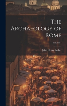 Hardcover The Archaeology of Rome; Volume 1 Book