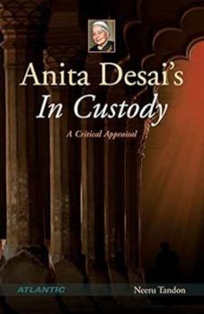 Anita Desai's in Custody a Critical Appraisal
