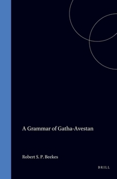 Hardcover A Grammar of Gatha-Avestan Book