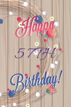 Paperback Happy 57th Birthday: 57th Birthday Gift / Journal / Notebook / Diary / Unique Greeting & Birthday Card Alternative Book