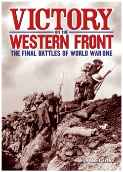 Hardcover Victory on the Western Front: The Final Battles of World War One Book