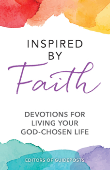 Paperback Inspired by Faith: Devotions for Living Your God-Chosen Life Book