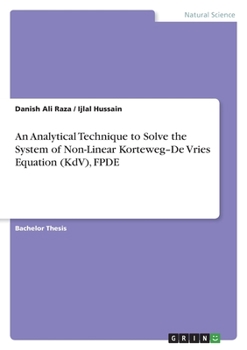 Paperback An Analytical Technique to Solve the System of Non-Linear Korteweg-De Vries Equation (KdV), FPDE Book