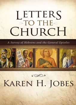 Hardcover Letters to the Church: A Survey of Hebrews and the General Epistles Book