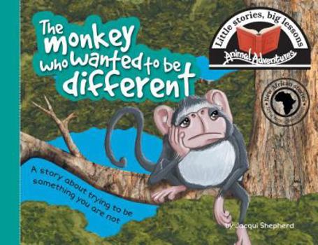 Paperback The monkey who wanted to be different: Little stories, big lessons Book