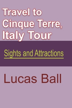 Paperback Travel to Cinque Terre, Italy Tour: Sights and Attractions Book