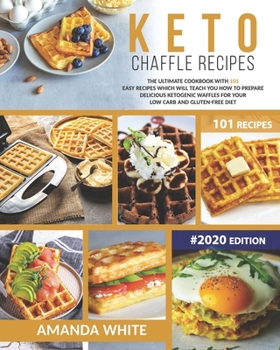 Paperback Keto Chaffle Recipes: The Ultimate Cookbook with 101 Easy Recipes which will teach you How to prepare Delicious Ketogenic Waffles for your L Book