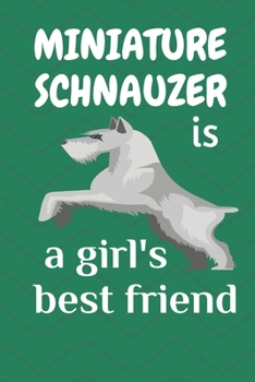 Miniature Schnauzer is a girl’s best friend: For Miniature Schnauzer Dog Fans