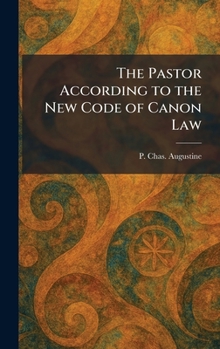 Hardcover The Pastor According to the New Code of Canon Law Book