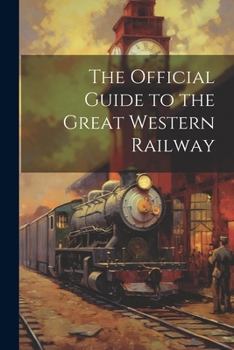 Paperback The Official Guide to the Great Western Railway Book