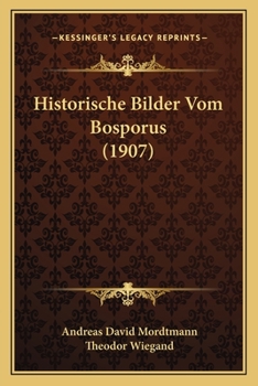 Paperback Historische Bilder Vom Bosporus (1907) [German] Book