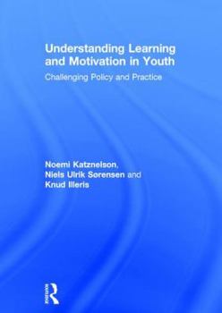 Hardcover Understanding Learning and Motivation in Youth: Challenging Policy and Practice Book