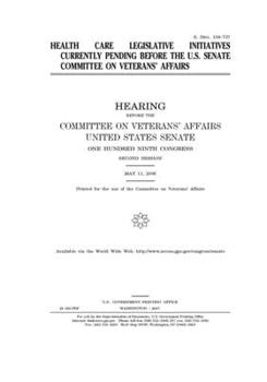 Health care legislative initiatives currently pending before the U.S. Senate Committee on Veterans’ Affairs