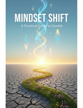 Paperback Mindset Shift: A Practical Guide To Growth Book