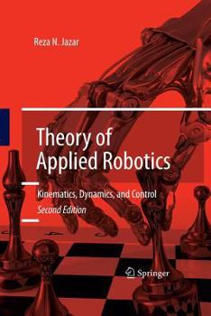 Theory of Applied Robotics: Kinematics, Dynamics, and Control