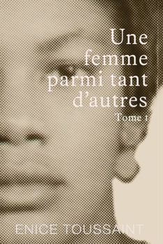 Une Femme Parmi Tant D'autres Tome 1 (French Edition)