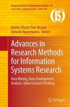 Advances in Research Methods for Information Systems Research: Data Mining, Data Envelopment Analysis, Value Focused Thinking (Integrated Series in Information Systems)