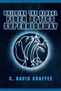 Paperback Building the Global Fiber Optics Superhighway Book