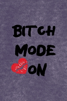 Bitch Mode On: All Purpose 6x9 Blank Lined Notebook Journal Way Better Than A Card Trendy Unique Gift Purple Velvet Sugar Baby