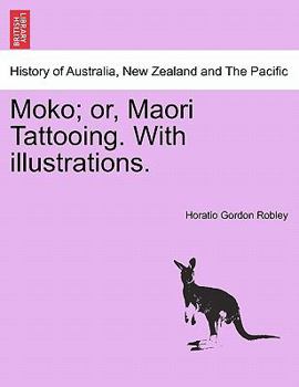 Paperback Moko; Or, Maori Tattooing. with Illustrations. Book