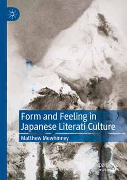 Paperback Form and Feeling in Japanese Literati Culture Book