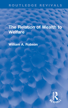 Hardcover The Relation of Wealth to Welfare Book