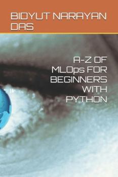 Paperback A-Z OF MLOps FOR BEGINNERS WITH PYTHON Book