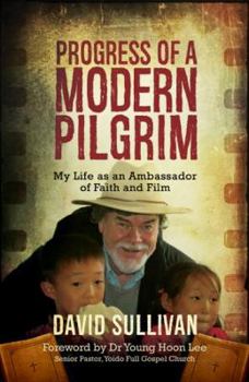 Paperback Progress of a Modern Pilgrim: My Life as an Ambassador of Faith and Film Book