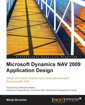 Paperback Microsoft Dynamics Nav 2009 Application Design: Design and extend complete applications using Microsoft Dynamics NAV 2009 Book