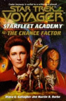 The Chance Factor (Star Trek Voyager: Starfleet Academy No. 2) - Book #2 of the Star Trek: Voyager - Starfleet Academy
