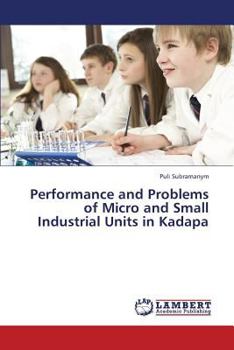 Paperback Performance and Problems of Micro and Small Industrial Units in Kadapa Book