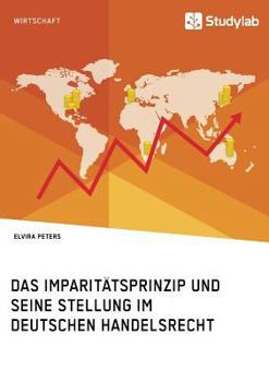 Paperback Das Imparitätsprinzip und seine Stellung im deutschen Handelsrecht [German] Book