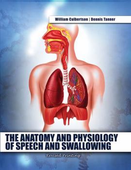 Paperback The Anatomy and Physiology of Speech and Swallowing Book