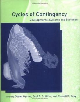 Hardcover Cycles of Contingency: Developmental Systems and Evolution (Life and Mind: Philosophical Issues in Biology and Psychology) Book