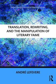 Paperback Translation, Rewriting, and the Manipulation of Literary Fame Book