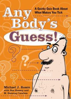 Any Body's Guess!: Quirky Quizzes About What Makes You Tick
