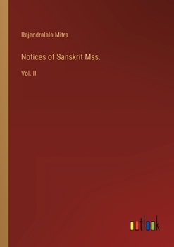 Paperback Notices of Sanskrit Mss.: Vol. II Book