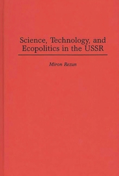 Hardcover Science, Technology, and Ecopolitics in the USSR Book