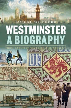 Hardcover Westminster: A Biography: From Earliest Times to the Present Book