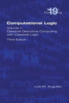 Paperback Computational Logic: Volume 1: Classical Deductive Computing with Classical Logic. Second Edition Book