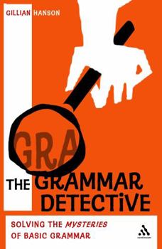 Paperback The Grammar Detective: Solving the Mysteries of Basic Grammar Book