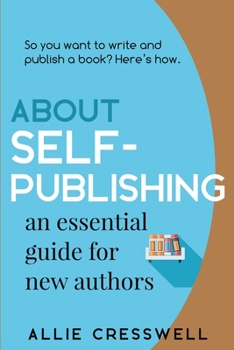 Paperback About Self-publishing. An Essential Guide for New Authors. Book