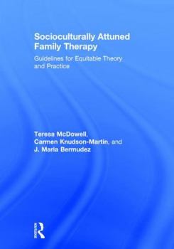 Socioculturally Attuned Family Therapy: Guidelines for Equitable Theory and Practice