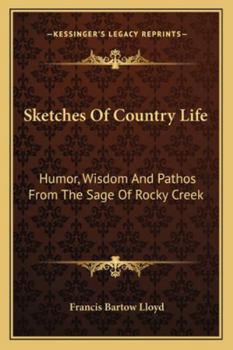 Paperback Sketches Of Country Life: Humor, Wisdom And Pathos From The Sage Of Rocky Creek Book