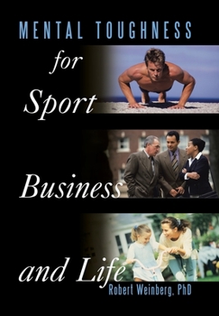Hardcover Mental Toughness for Sport, Business and Life Book