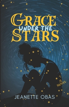 Grace Under The Stars: A Coming of Age Novel Set in the 1980's