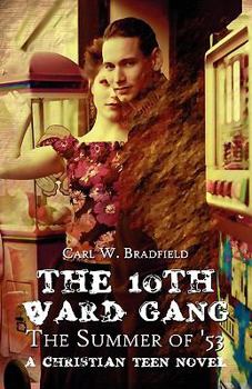The 10th Ward Gang: The Summer of '53: A Christian Teen Novel